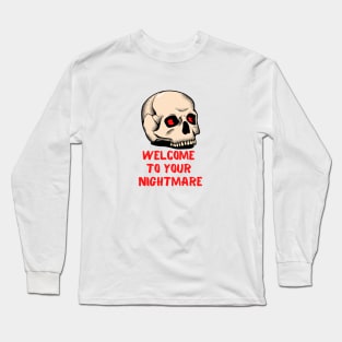 HALLOWEEN DAY skull welcome to your nightmare ART AND ILLUSTRATIONS Long Sleeve T-Shirt